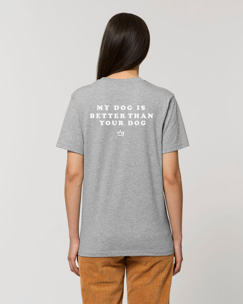 My Dog Is Better Than Your Dog - Heather Grey T-Shirt